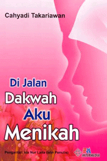 Sampul Di Jalan Dakwah Aku Menikah / Cahyadi Takariawan