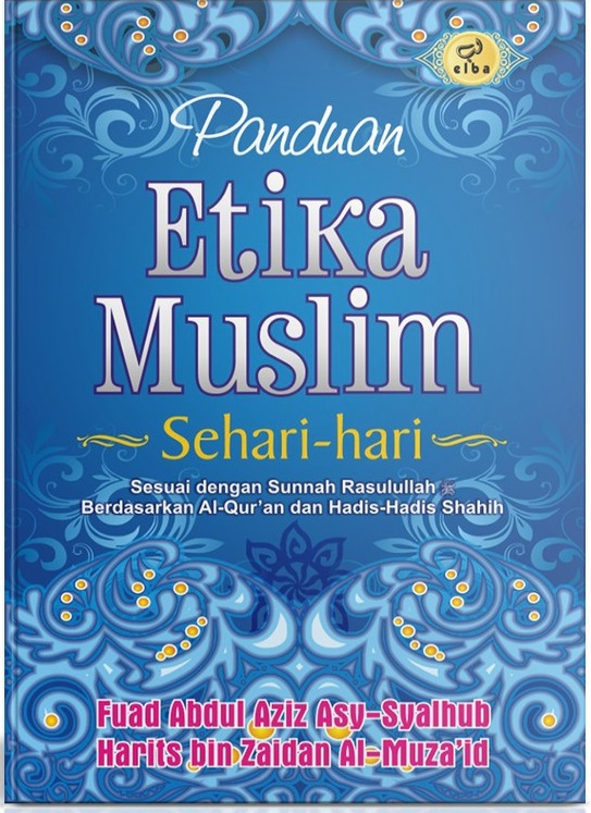 Sampul Panduan Etika Muslim Sehari-Hari / Fuad Abdul Aziz Asy-Syalhub