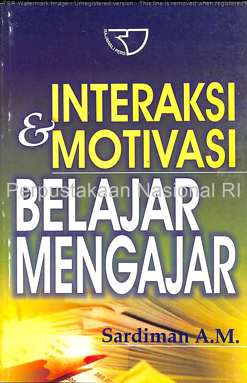 Sampul Interaksi & motivasi belajar mengajar / Sardiman A.M