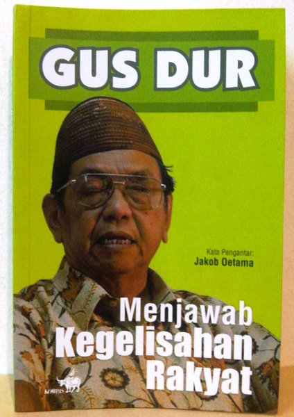 Sampul Gus Dur Menjawab Kegelisahan Rakyat / Abdurrahman Wahid