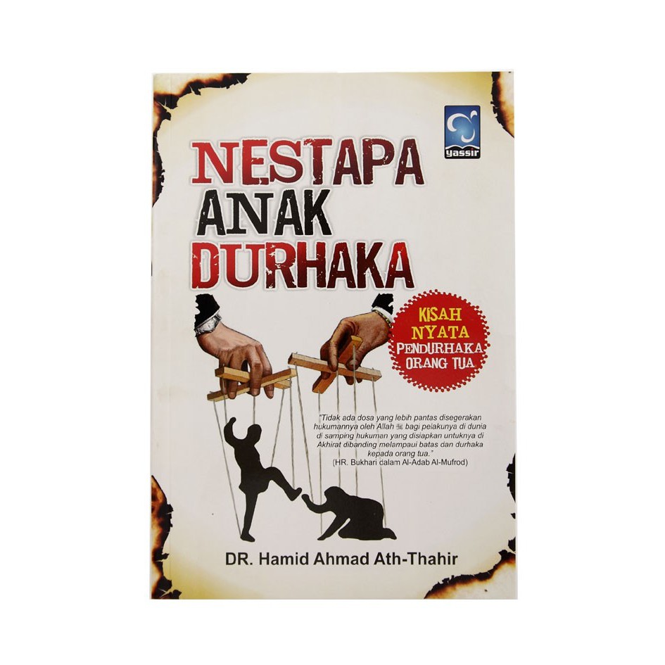 Sampul Nestapa anak durhaka :  kisah nyata pendurhaka orang tua / Hamid Ahmad Ath-Thahir ; penerjemah, Najib Junaedi ; editor, Waznin Mahfuzh, J. Hariyadi