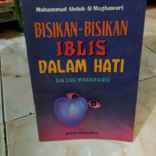 Cover Bisikan bisikan iblis dalam hati / Abduh al maghawari