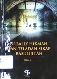 Sampul Dibalik hikmah dan teladan sikap rasulullah / Addien