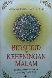 Sampul Bersujud di keheningan malam :  111 jalan menumbuhkan gairah qiyamul lail / Muhammad shalih ali abdillah ishaq
