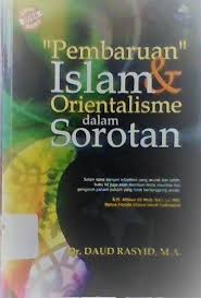Sampul Pembaruan islam & orientalisme dalam sorotan / Daud rasyid