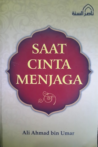 Cover Saat cinta menjaga / Ali ahmad bin umar