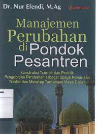 Sampul Manajemen perubahan di pondok pesantren / Nur efendi