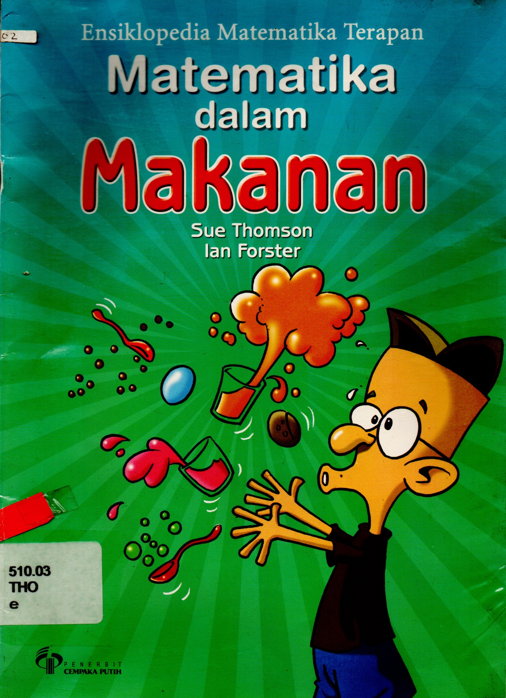 Sampul Ensiklopedia Matematika Terapan :  Matematika dalam Makanan / Thomson Sue, Ian Forster; Wulandari, S.P.
