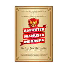Sampul Karakter manusia Indonesia :  butir-butir pendidikan karakter untuk generasi muda / Siti Musdah Mulia, Ira D. Aini ; editor, Hermawan Aksan ; pengantar, Hajriyanto Y. Thohari