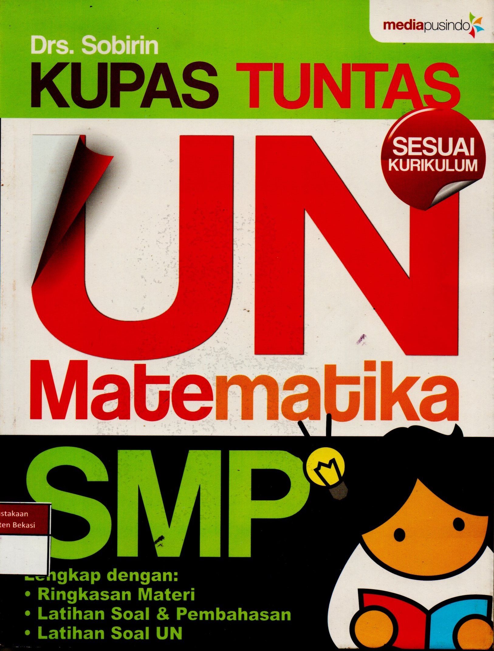 Sampul Kupas tuntas UN matematika SMP / Sobirin; Penyunting, Putra