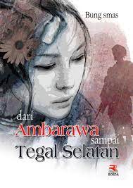Sampul Dari ambarawa sampai tegal selatan / Bung Smas