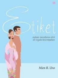 Sampul Etiket :  Sukses Membawa diri di segala kesempatan / Mien R. Uno