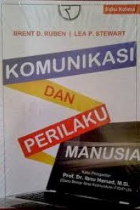 Sampul Komunikasi dan Perilaku Manusia / Brent D.Ruben, Lea P.Stewart ; penerjemah, Ibnu Hamad
