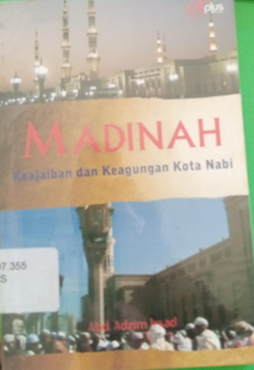 Cover Madinah Kajaiban dan Kagungan Kota Nabi / Abdul adzim Irsad
