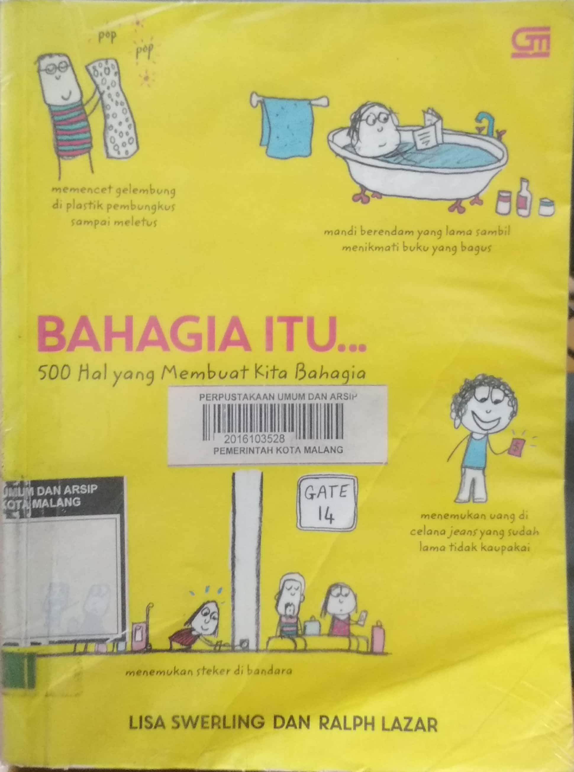 Sampul Bahagia itu :  500 Hal yang Membuat Kita Bahagia / Ralph Lazar