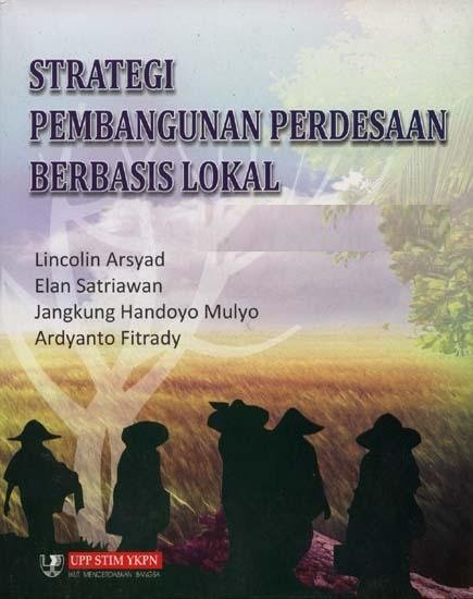 Sampul strategi pembangunan perdesaan berbasis lokal / Lincolin Arsyad, Elan Satriawan, Jangkung Handoyo Mulyo, Ardyanto Fitrady