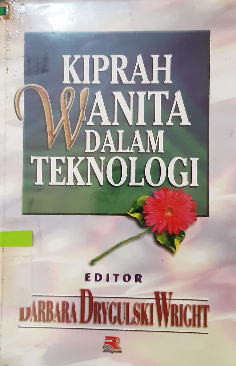 Sampul Kiprah wanita dalam teknologi / editor, Barbara Drygulski Wright ; penerjemah, R. Suroso ; penyunting, Deddy Mulyana