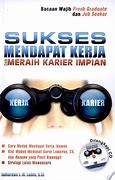 Sampul Sukses mendapatkan kerja meraih karier impian / Juliardos lubis