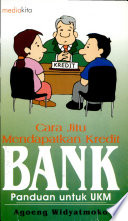Sampul Cara Jitu Mendapatkan Kredit Bank / Agoeng Widyatmoko
