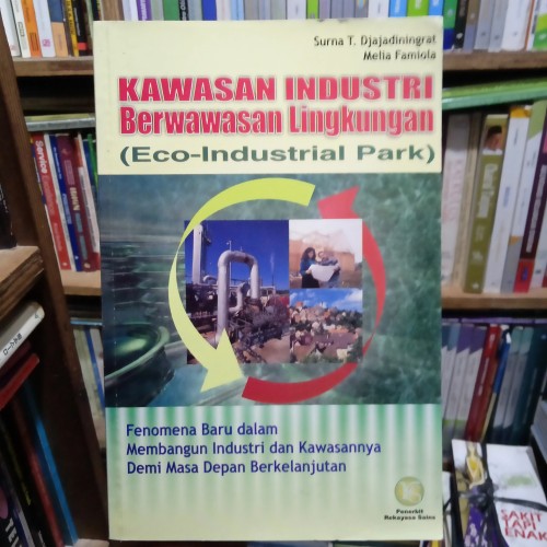 Sampul Kawasan industri berwawasan lingkungan :  eco-industrial park / Surna T. Djajadiningrat
