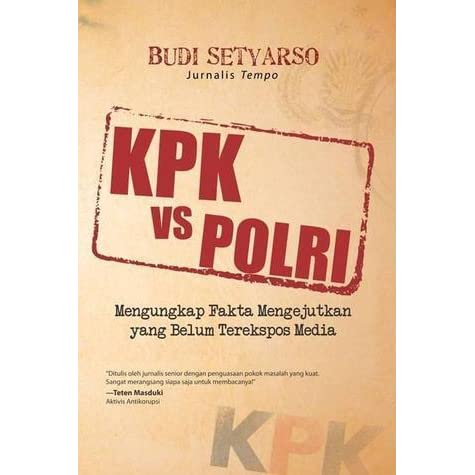 Sampul KPK vs Polri :  mengungkap fakta mengejutkan yang belum terekspos media / Budi Setyarso