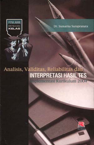 Sampul Analisis, Validitas, Reliabilitas, dan Interpretasi hasil tes / Sumarna Surapranata