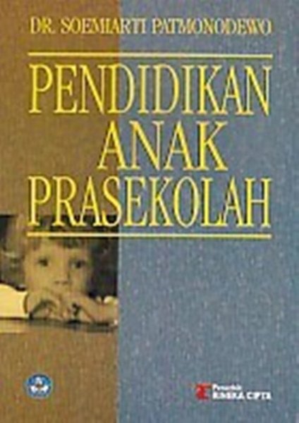 Cover pendidikan anak prasekolah / Soemiarti Patmonodewo