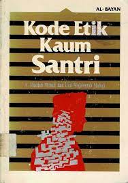 Sampul Kode etik kaum santri / A. Mudjab Mahali,
