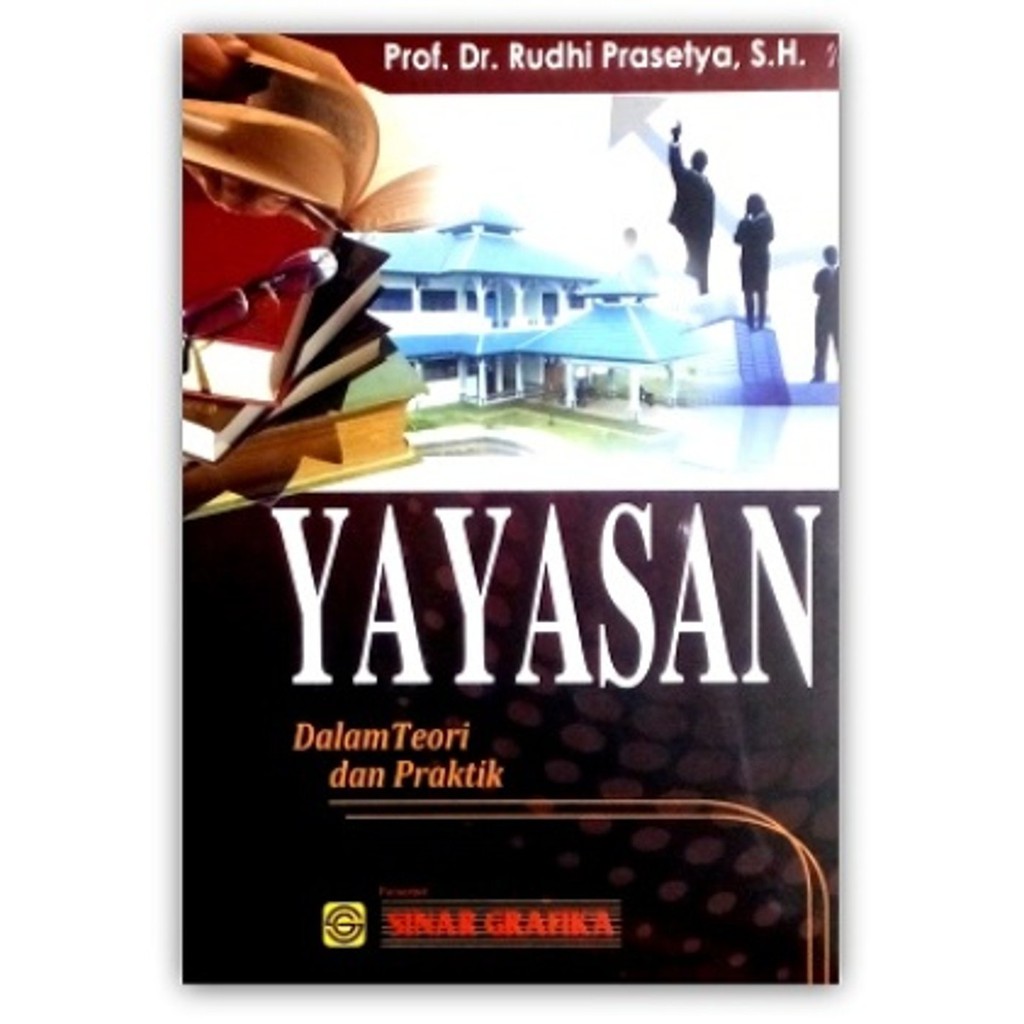 Cover Yayasan dalam teori dan praktik / Rudhi prasetya