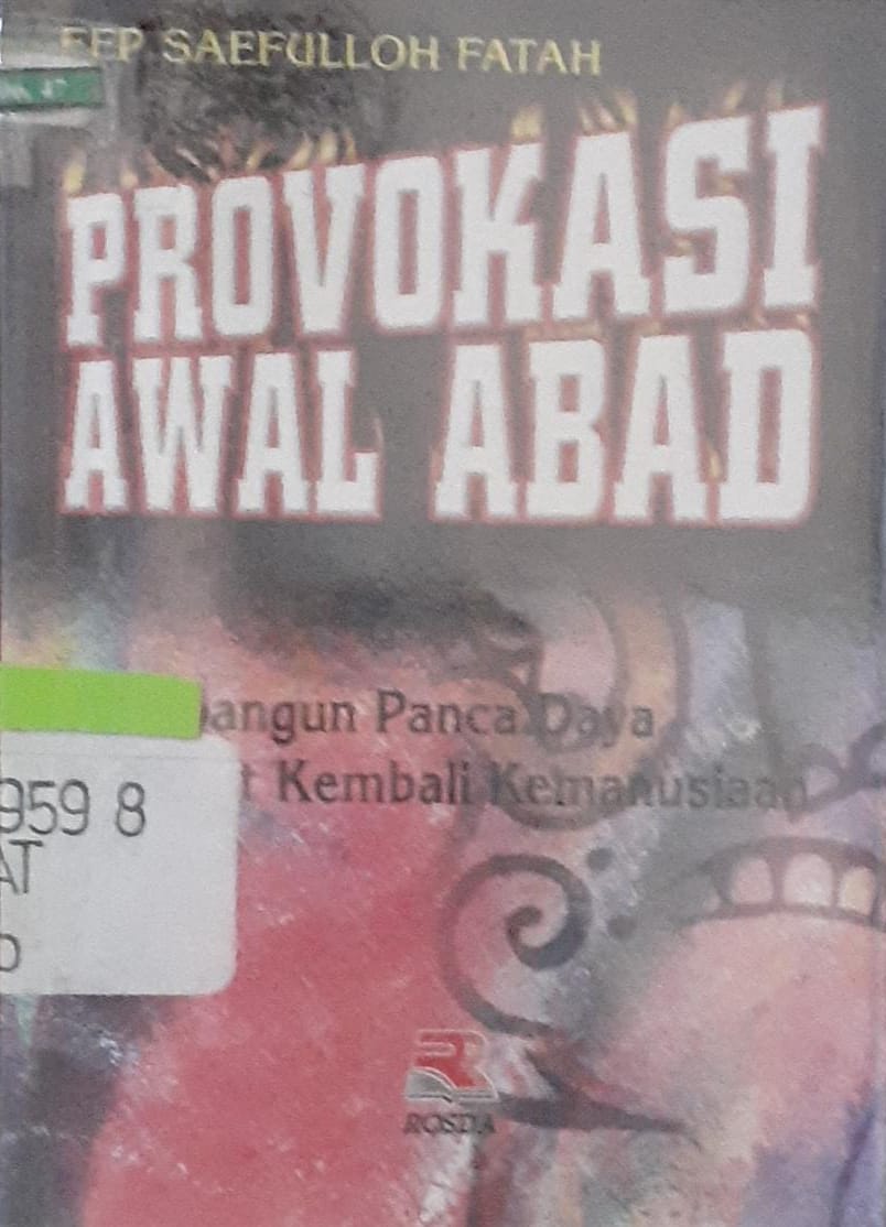 Sampul Provokasi awal abad :  Membangun panca daya merebut kembali kemanusiaan / Eep saefulloh fatah