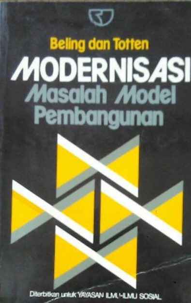 Sampul modernisasi :  masalah model pembangunan / Beling, Totten; penerjemah, Mien Joebhaar, Hasan Basari; penyunting, Bur Rasuanto