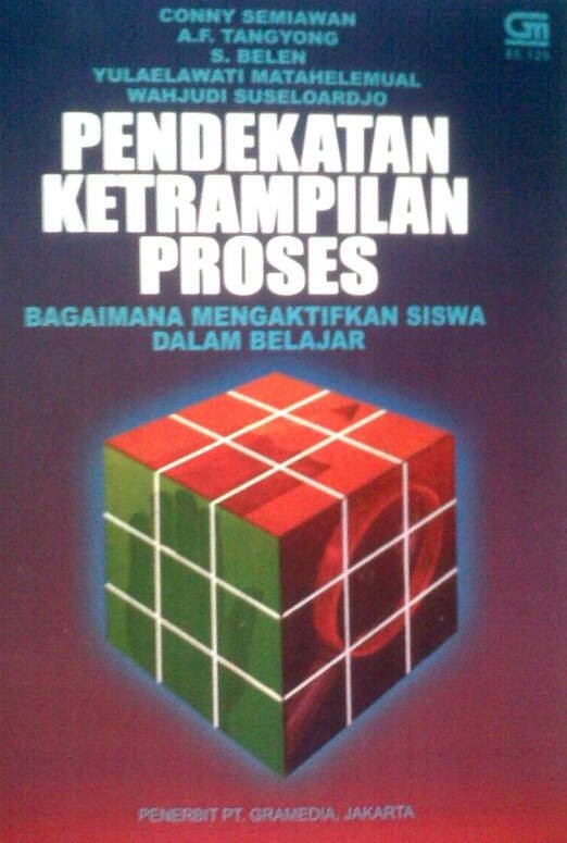 Sampul Pendekatan ketrampilan proses :  bagaimana mengaktifkan siswa dalam belajar? / Conny Semiawan ... [et al.]