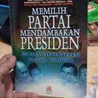 Sampul Memilih partai mendambakan presiden :  belajar berdemokrasi di ufuk milenium / Arief Budiman Mustofa
