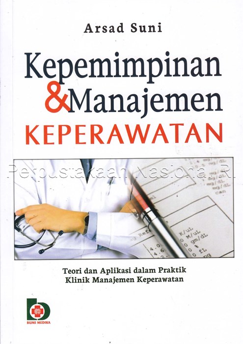 Sampul Kepemimpinan & manajemen keperawatan / Arsad suni