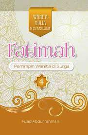 Cover fatimah Al- Zahra :  pemimpin wanita di surga / fuad abdurahman