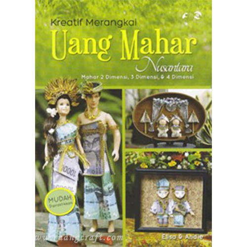 Sampul Kreatif merangkai uang mahar nusantara :  mahar 2 dimensi, 3 dimensi, & 4 dimensi / Elisa