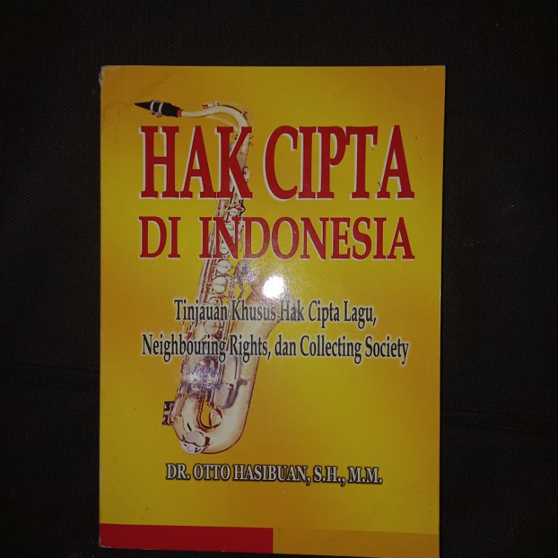 Sampul Hak cipta di Indonesia :  tinjauan khusus hak cipta lagu, neighbouring rights, dan collecting society / Otto Hasibuan