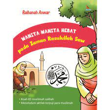 Sampul wanita-wanita hebat pada zaman rosullah saw / raihanah anwar