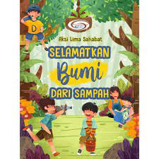 Sampul aksi lima sahabat selamatkan bumi dari sampah / anggit dina vyatra
