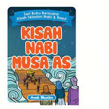 Sampul kisah nabi musa as / anak muslim