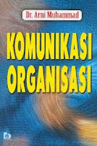 Sampul Komunikasi organisasi / Arni Muhammad