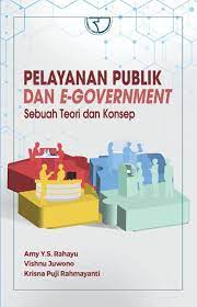 Sampul Pelayanan Publik dan E-Goverment :  sebuah teori dan konsep / Amy Y.S. Rahayu
