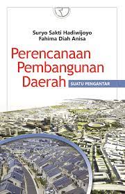 Sampul Perencanaan pembangunan Daerah :  suatu pengantar / suryo sakti hadiwijoyo