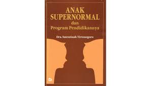 Sampul Anak Supernormal dan program pendidikannya / Sutrarinah Tirtonegoro