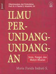 Sampul Ilmu Perundang-Undangan: Jenis, Fungsi, dan Materi Muatan (Buku 1) / Maria Farida Indrati