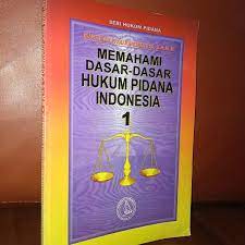 Sampul Memahami dasar-dasar hukum pidana indonesia 1 / Martiman prodjohamidjojo