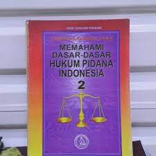 Sampul Memahami dasar-dasar hukum pidana indonesia 2 / Martiman prodjohamidjojo