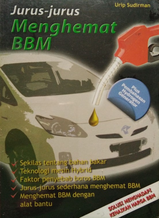 Sampul jurus-jurus menghemat bbm (mobil) / Urip Sudirman; penyunting, Iip Sagala