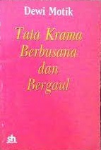 Sampul Tata krama berbusana dan bergaul / Dewi Motik Pramono