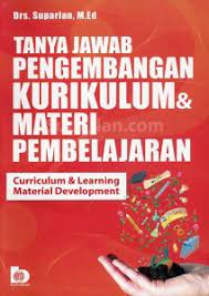 Sampul Tanya jawab pengembangan kurikulum & materi pembelajaran :  curriculum & learning maerial development / suparlan